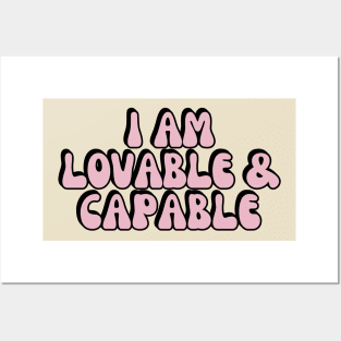 I am lovable and capable positive affirmation Posters and Art